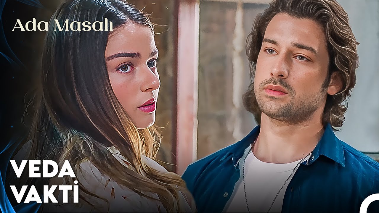 Dünyanın Diğer Yarısında Olman Kalbimi Kıtalara Bölmen Demek - Ada Masalı 15. Bölüm