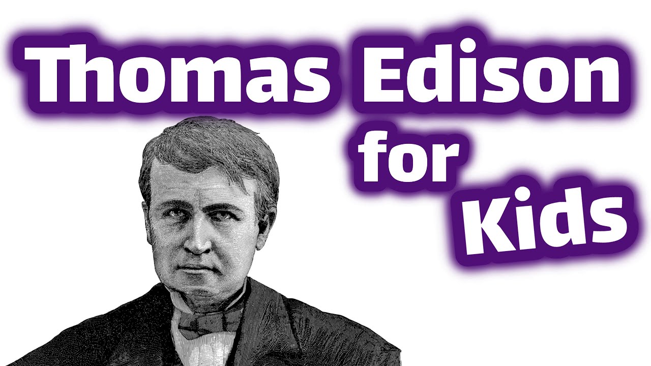 Thomas Edison for Kids