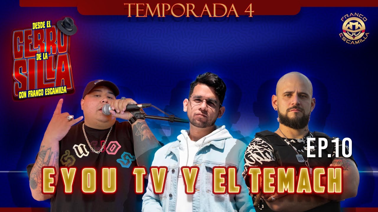 Desde El Cerro De La Silla con Franco Escamilla Temp. 4 Ep. 10 .- Temach / Eyou Tv  .
