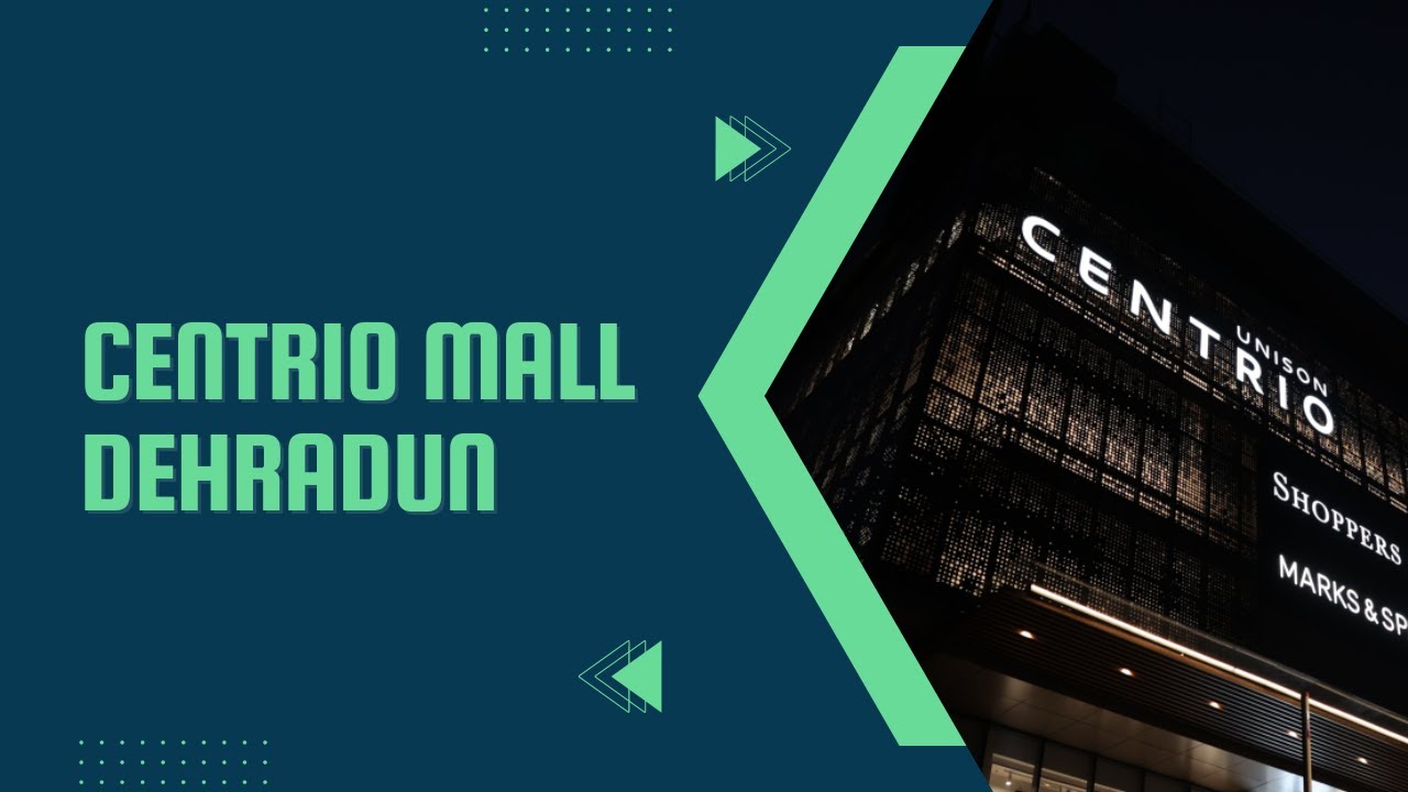 Centrio Unison Mall Dehradun |  Biggest Mall in Dehradun #centriomall #centrio @burans1981