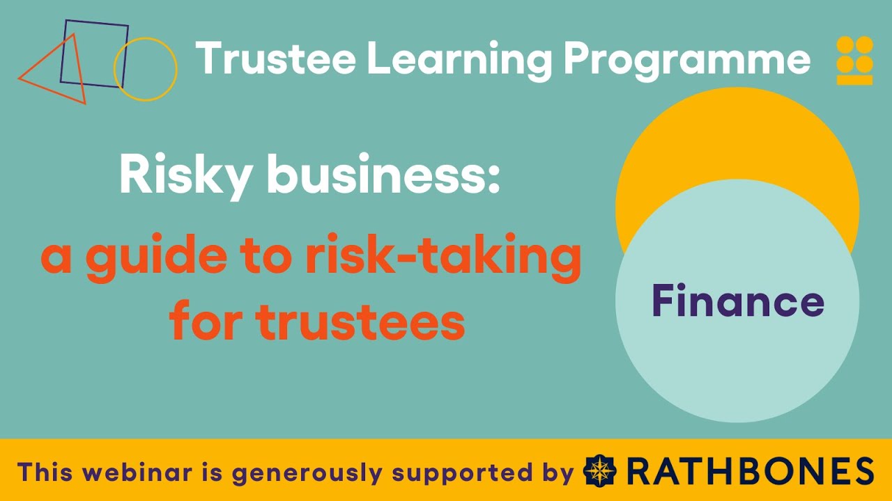 Trustee Learning Programme - Risky business: a guide to risk taking for trustees