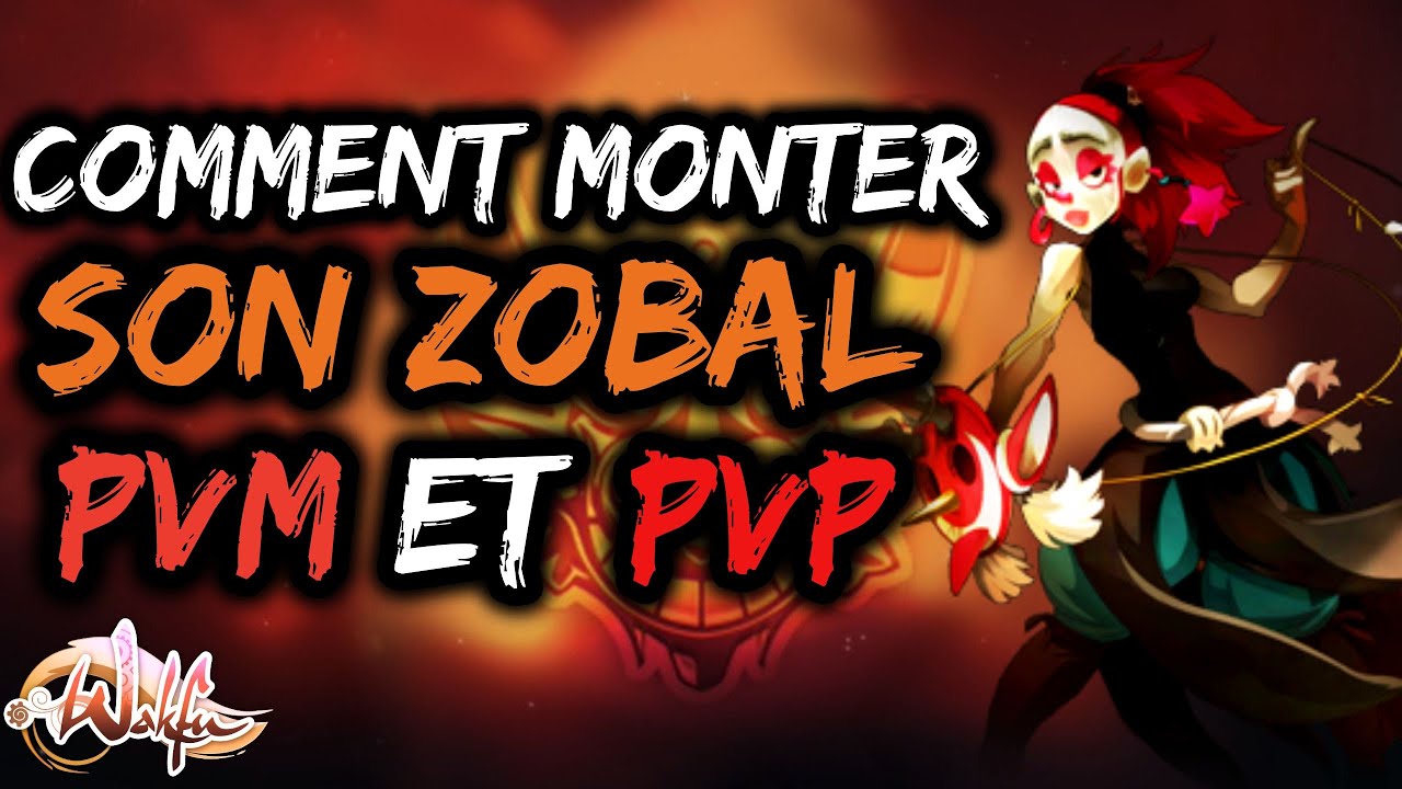 COMMENT BIEN MONTER SON ZOBAL SUR WAKFU ?! (+guide aptitude)
