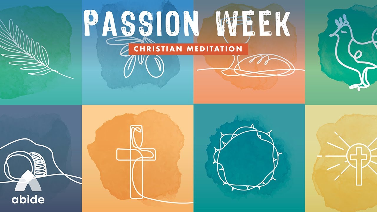 Passion Week Regeneration Meditation Series + Relaxing Piano Music | Prayer, Praise & Worship