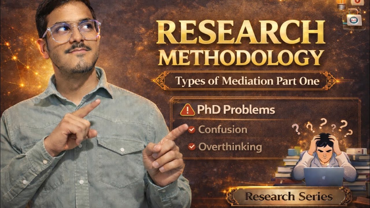 RESEARCH METHODOLOGY l PHD l Episode - 4 l Types Of Mediation Part 1📚📖