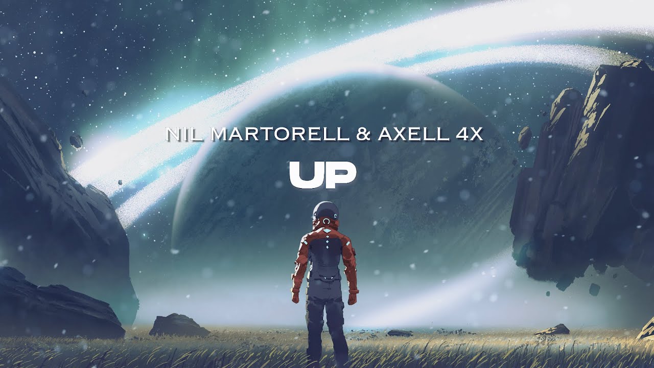 Nil Martorell & Axell 4X - Up (Official Lyrics Video)