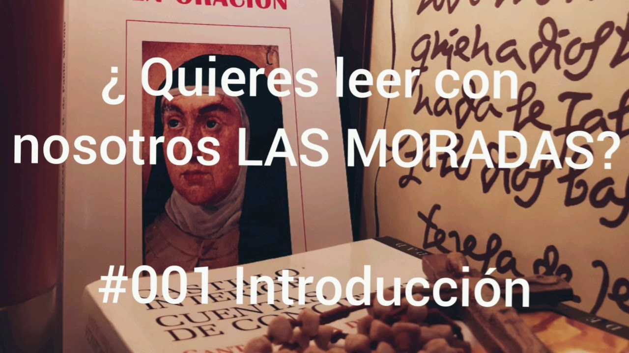 LAS MORADAS#001🤗¡ ANÍMATE a leer y orar con Santa Teresa de Jesús!!!-INTRODUCCION GENERAL