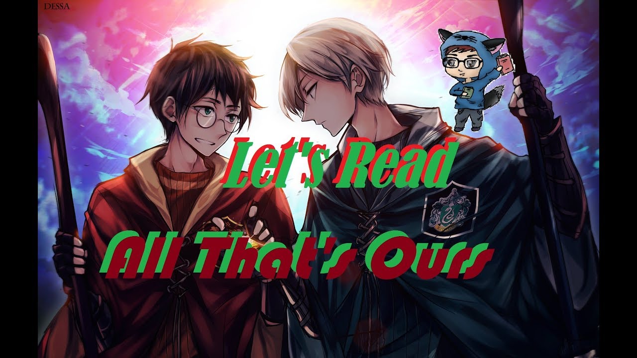 LET'S READ - All That's Ours // Drarry / Harry Potter | Chuu