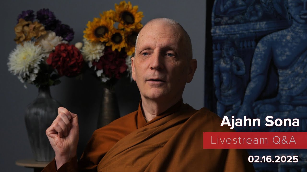 Live from Birken: Dhamma Q&A with Ajahn Sona (02.16.2025)