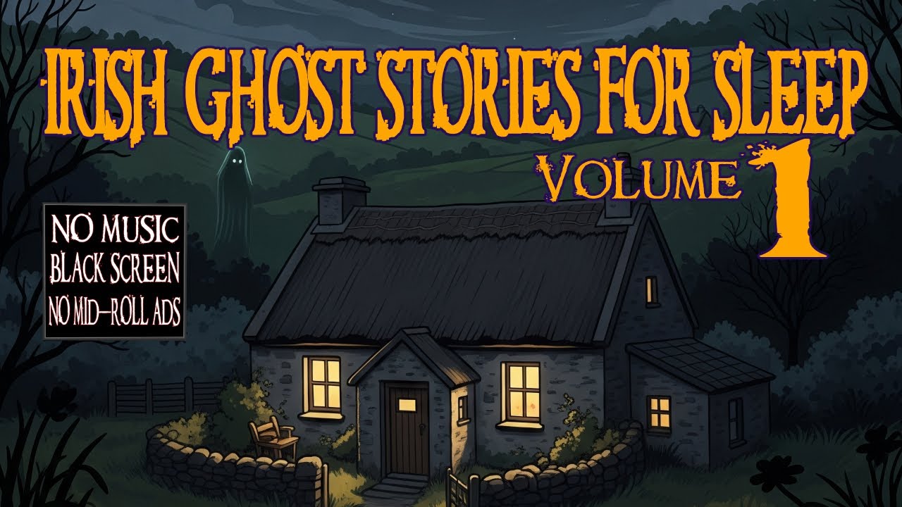 Irish Ghost Stories for Sleep – Volume 1 (No Ads, No Music) 👻