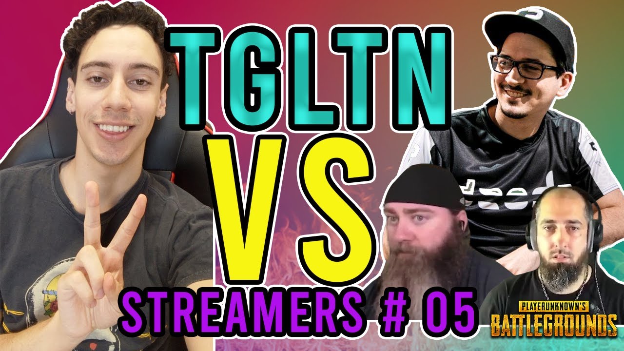 PUBG TGLTN vs STREAMERS # 05