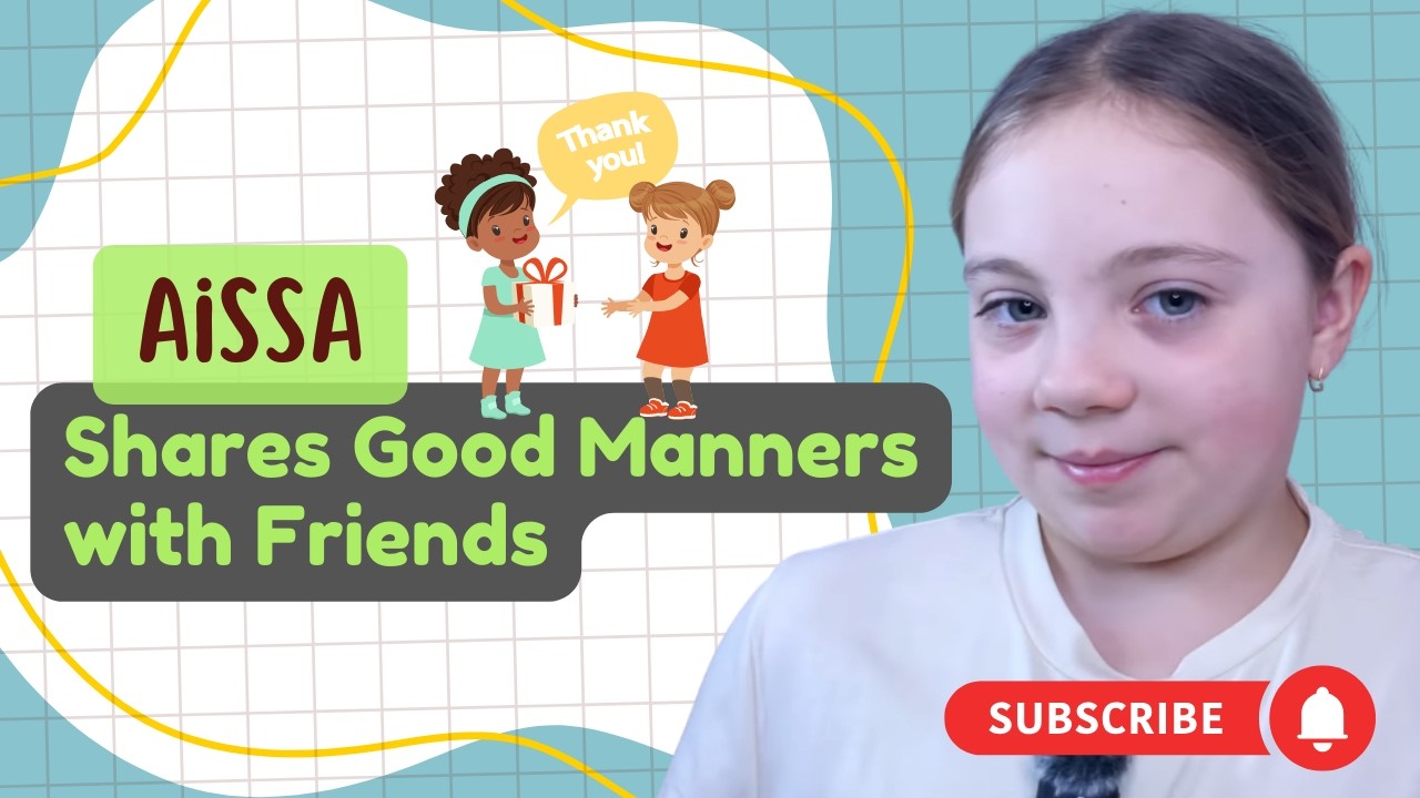 Aissa Shares Good Manners with Friends