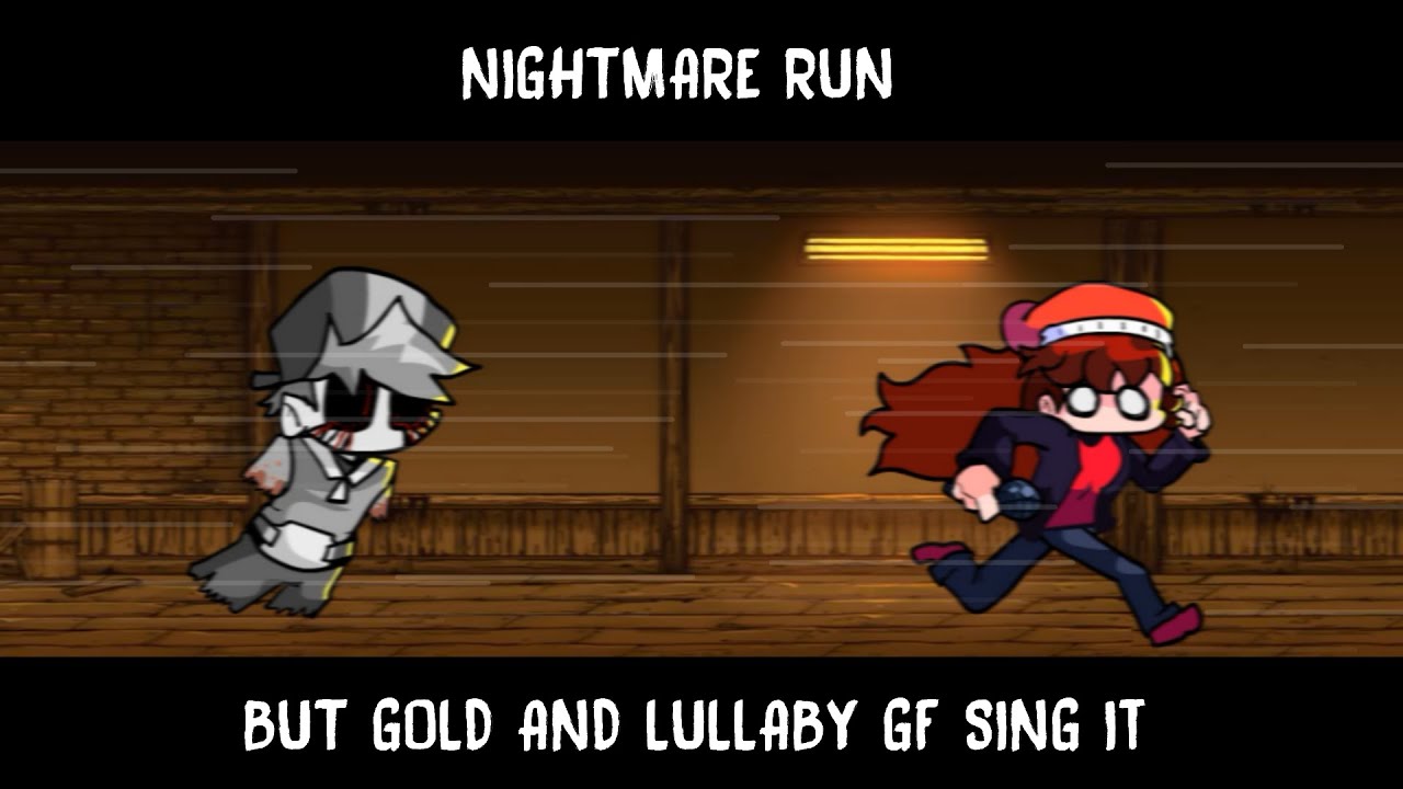Nightmare Run | But LS Gold and Lullaby GF sing it | FNF Indie Cross Cover