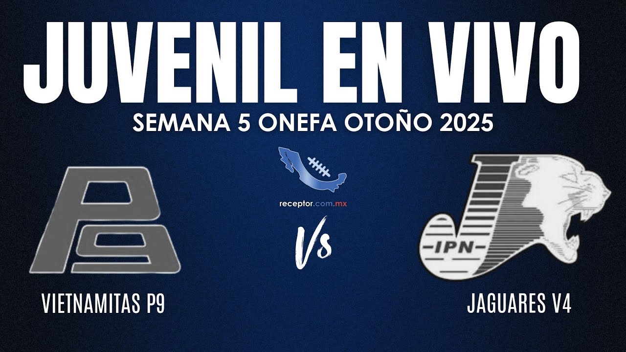 Vietnamitas P9 vs Jaguares V4 | EN VIVO | Semana 5 Juvenil ONEFA 2025 | receptor