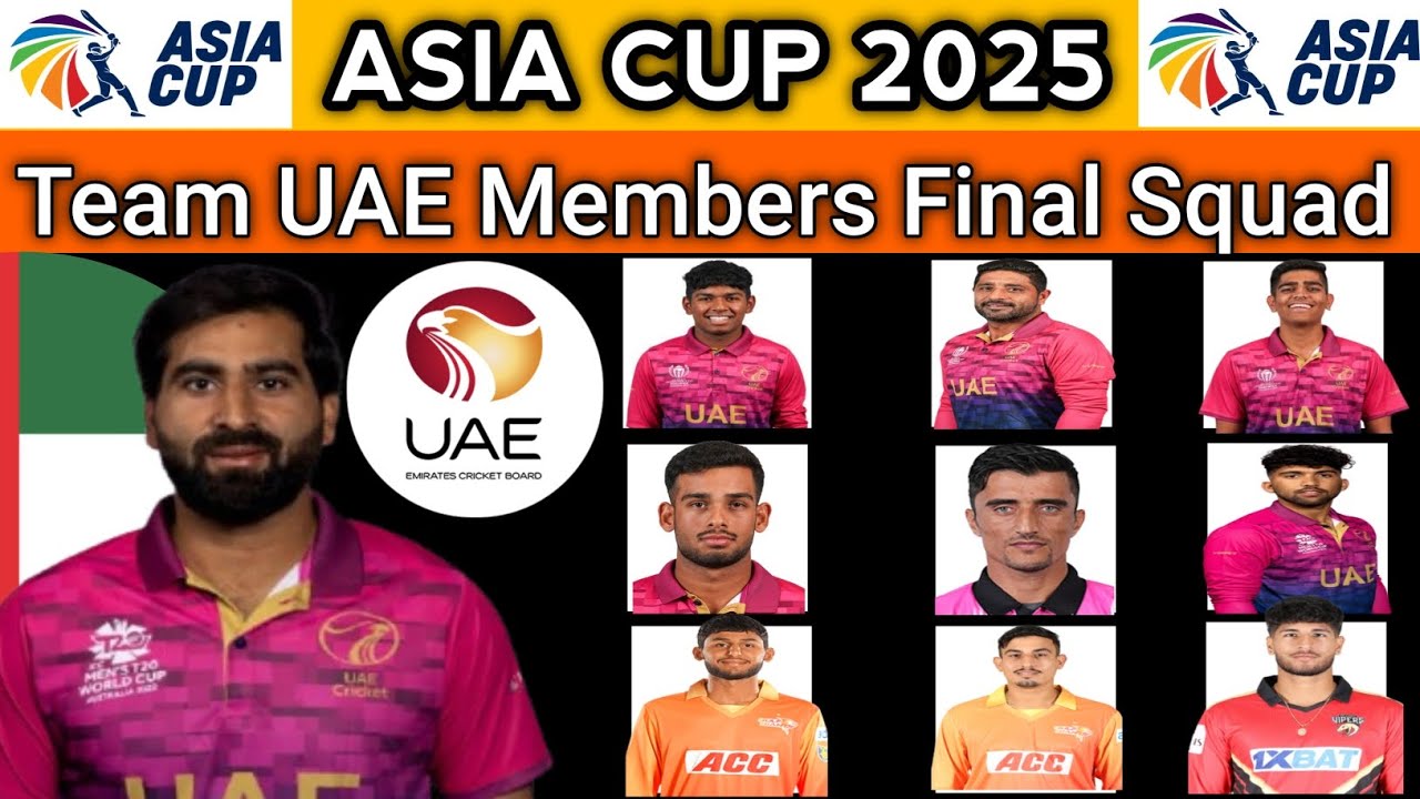 Asia Cup 2025 | Team UAE Final Squad | UAE Team Squad Asia Cup 2025 | UAE Players For Asia Cup 2025 