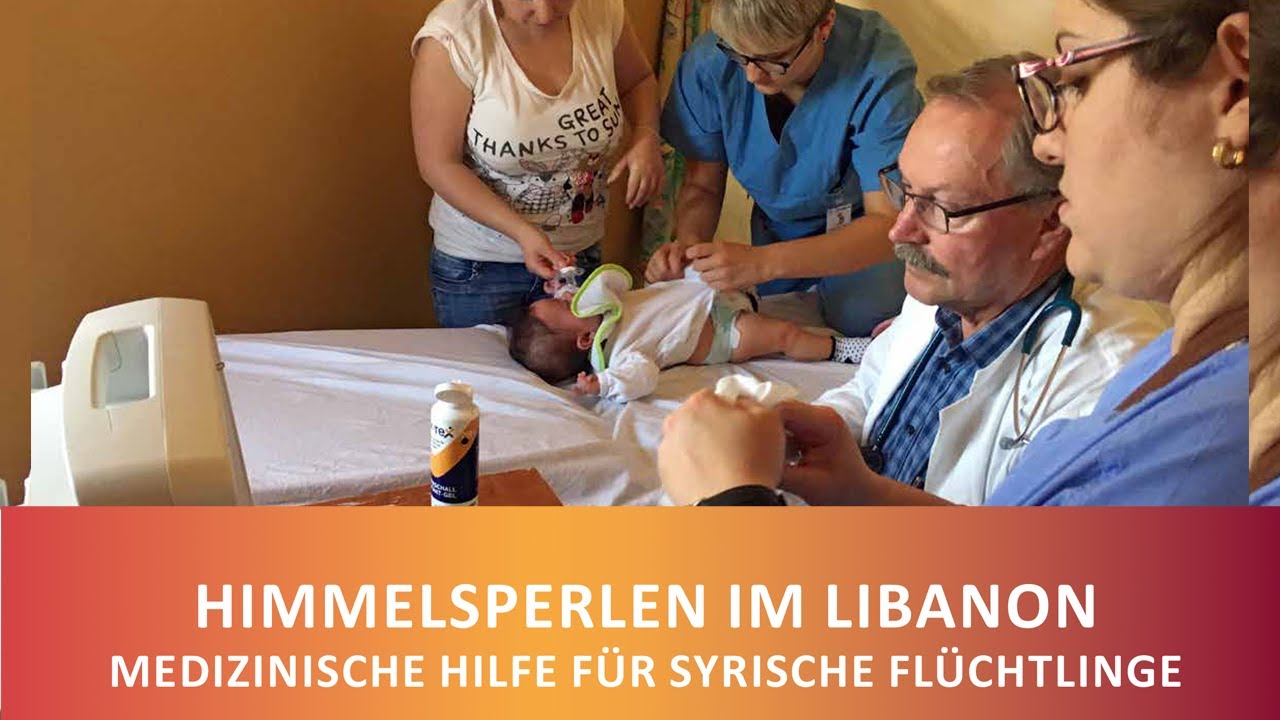 Himmelsperlen im Libanon - Medizinische Hilfe f&uuml;r syrische Fl&uuml;chtlinge