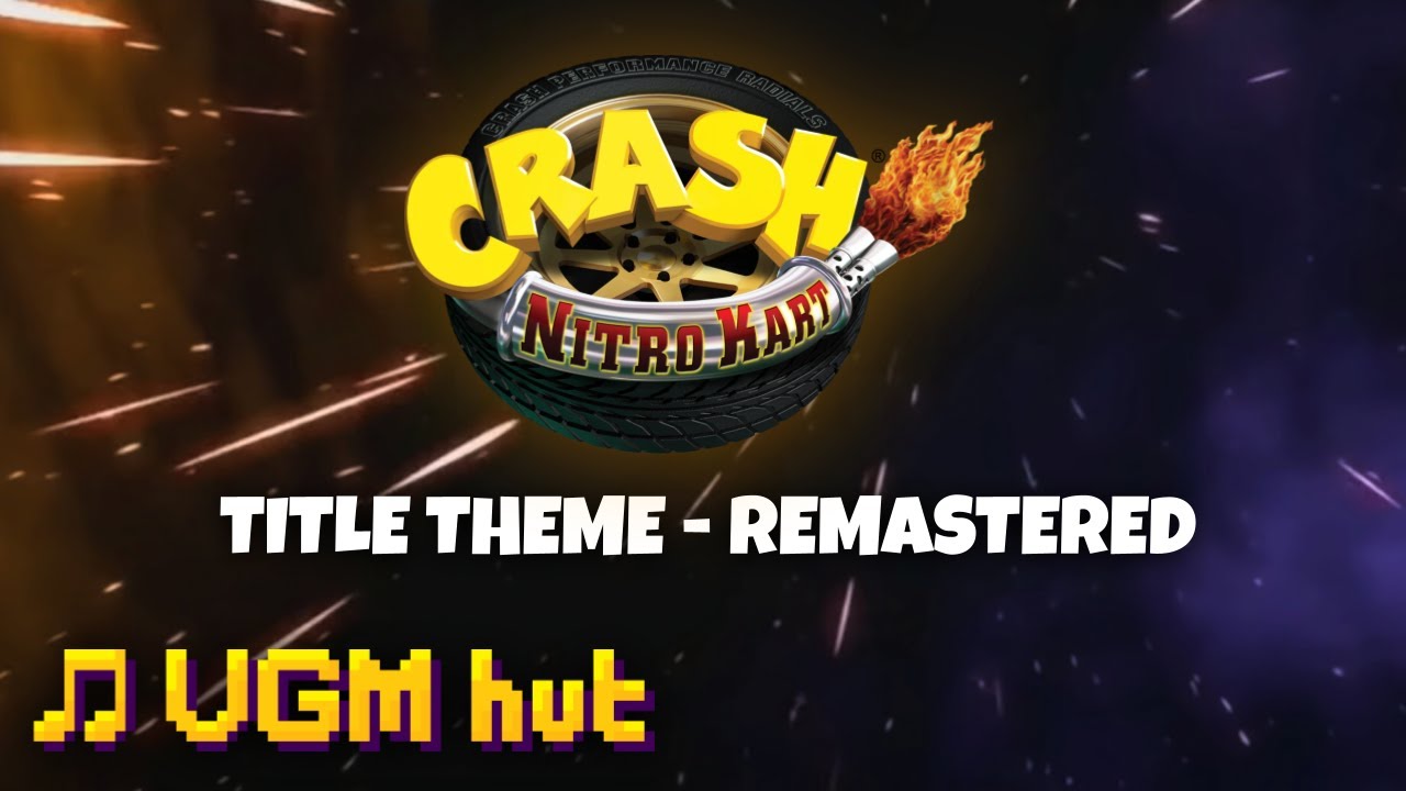 Title Theme REMASTERED | Crash Nitro Kart OST | VGM hut