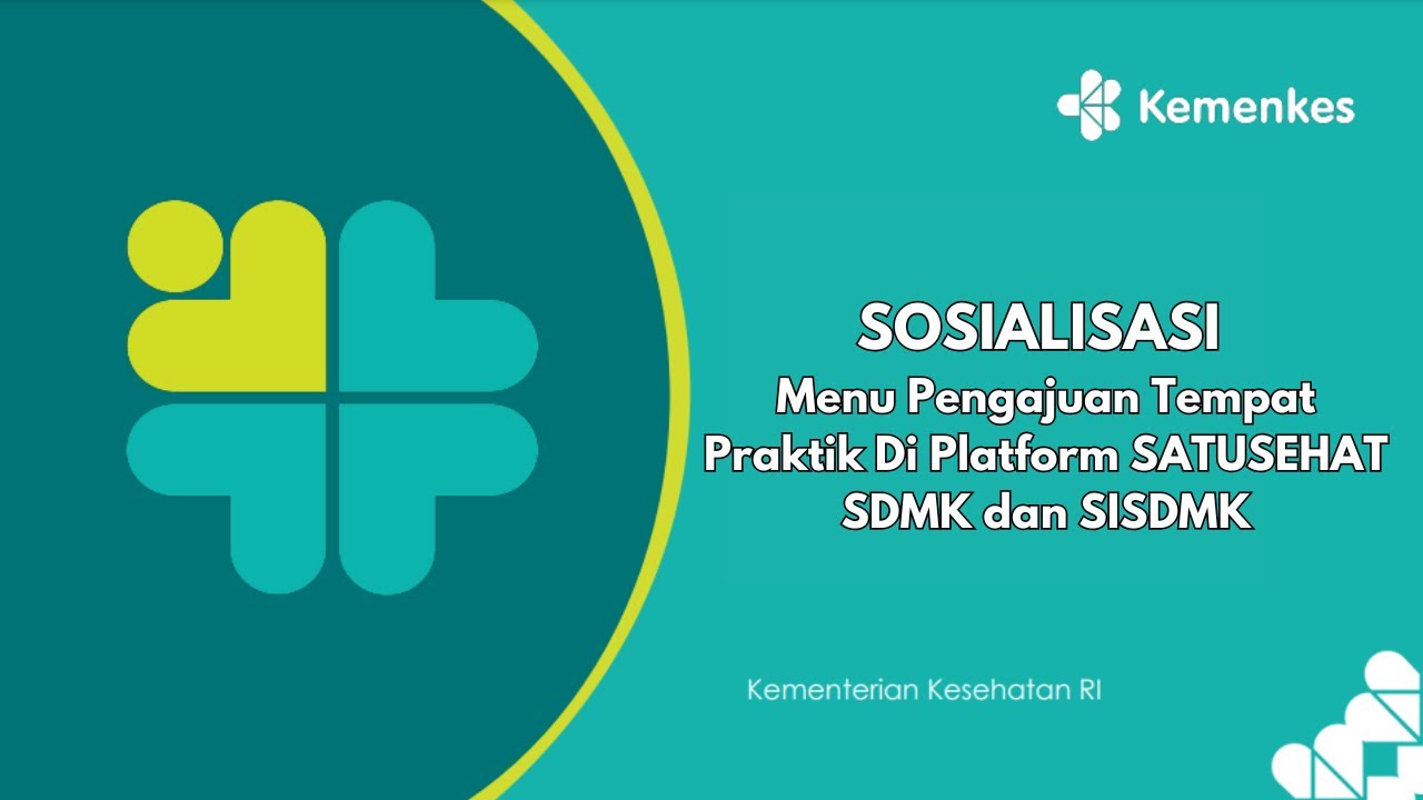 Sosialisasi Menu Pengajuan Tempat Praktik Di Platform SATUSEHAT SDMK dan SISDMK #kemenkesri