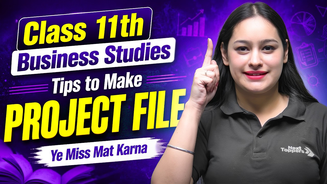 Tips to Make Project File in Business Studies | Class 11th Commerce Students Must Watch