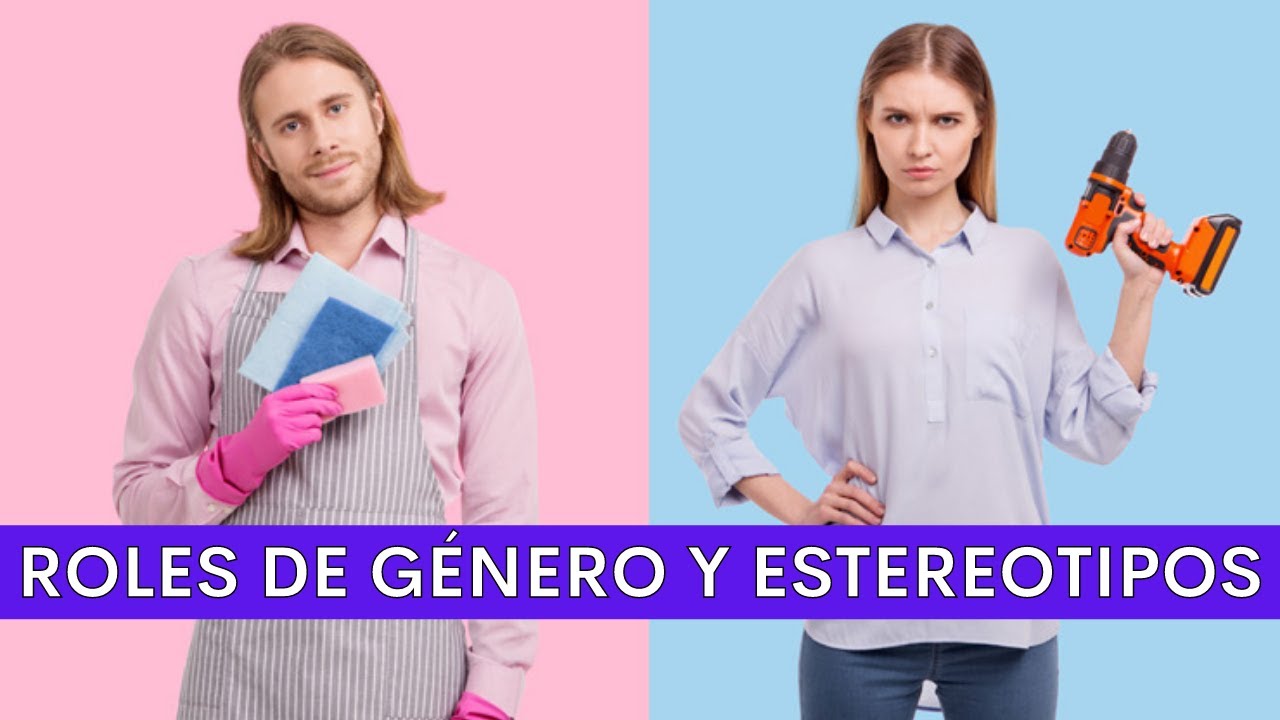 ROLES DE GÉNERO Y ESTEREOTIPOS: ¿Qué son y Cómo se Aprenden? (Con ejemplos)