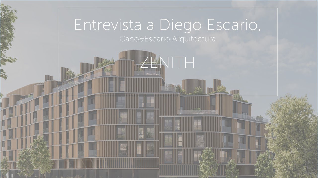 Entrevista a Diego Escario_Cano&Escario Arquitectura. Zenith