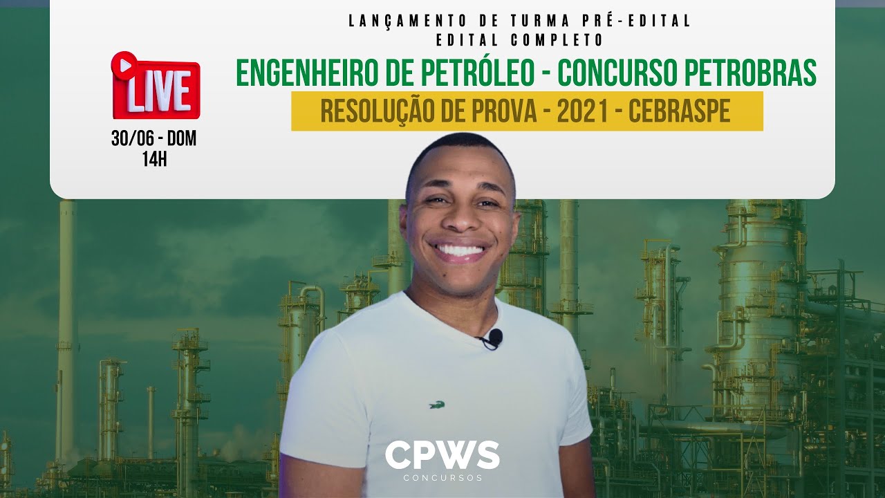Resolu&ccedil;&atilde;o da prova Petrobras 2021 - ENGENHARIA DE PETR&Oacute;LEO - CPWS Concursos