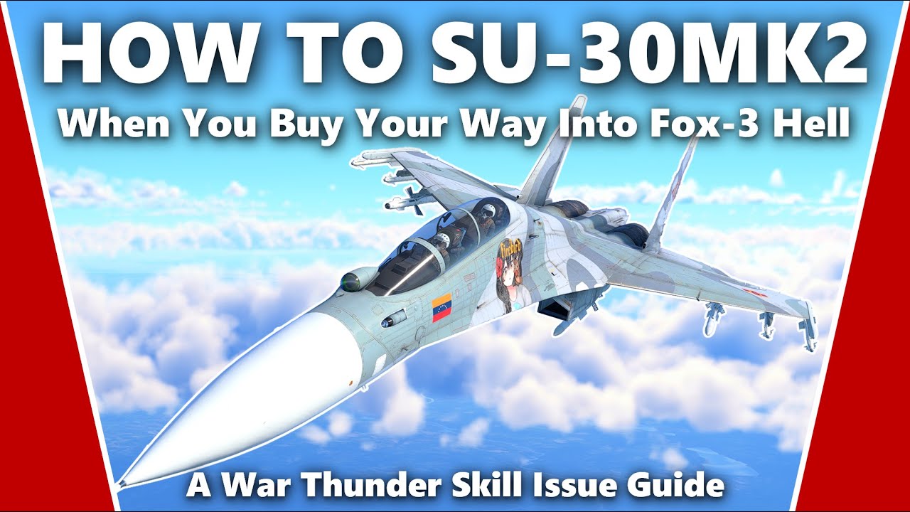 Как освоить Су-30МК2 — руководство по навыкам War Thunder