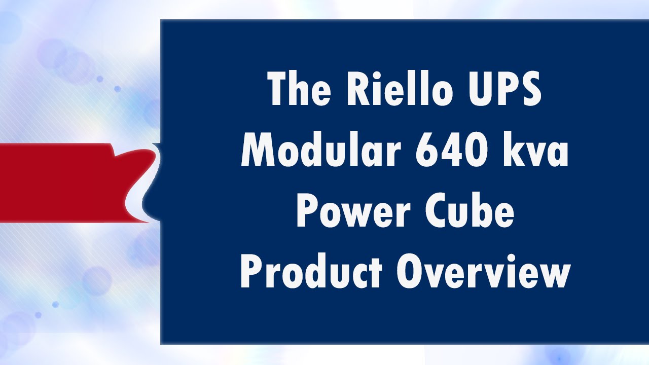 The Riello UPS Modular 640 kva Power Cube Product Overview