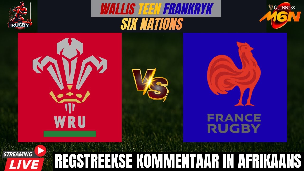 Wales vs France 2026 Six Nations Live Commentary In Afrikaans