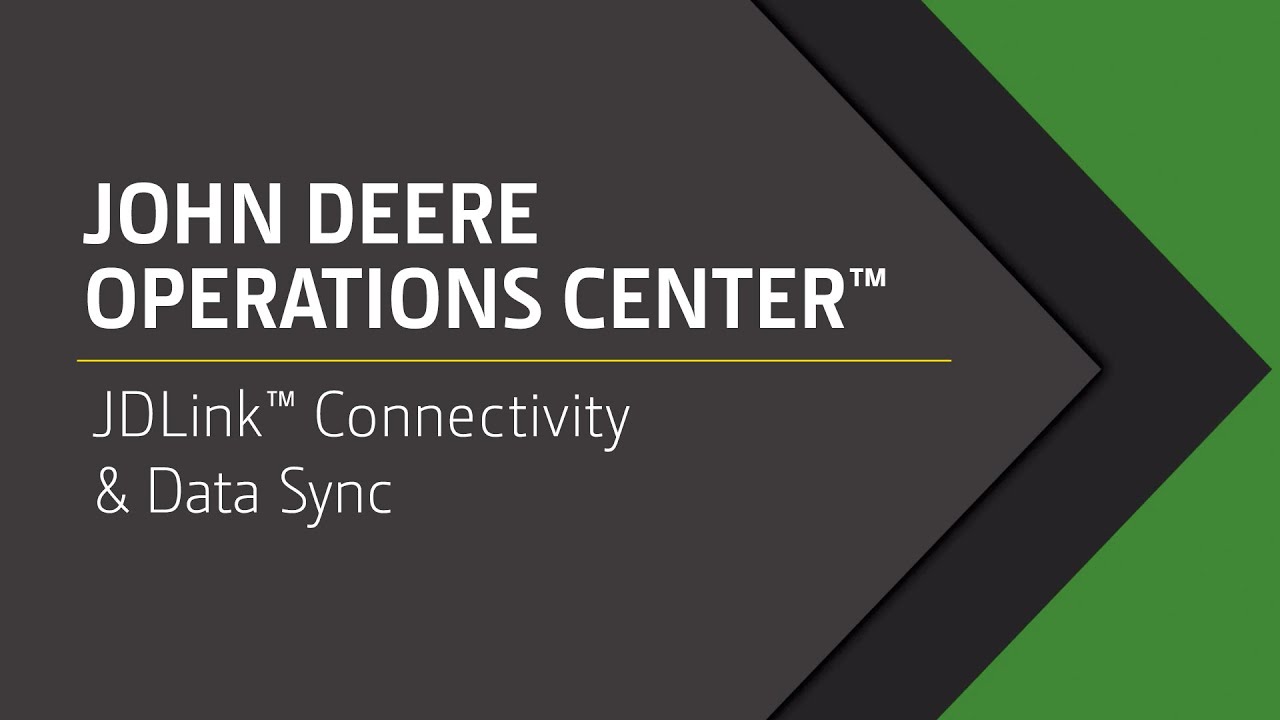John Deere Operations Center&trade; - JDLink&trade; Connectivity and Data Sync