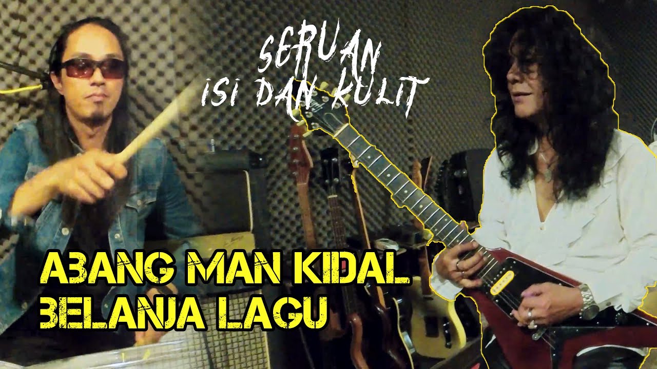 Man Kidal belanja lagu Seruan & Isi dan kulit