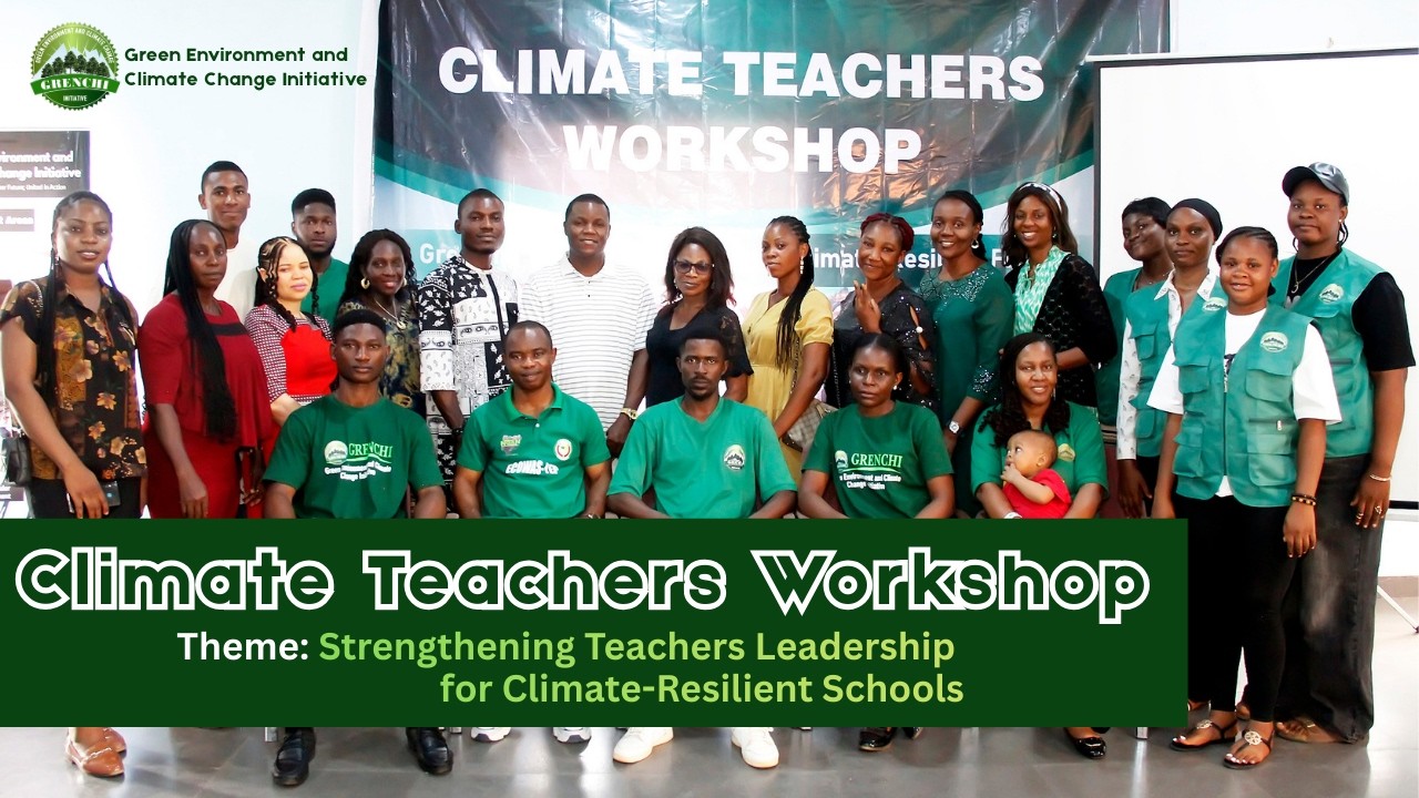 CLIMATE TEACHERS WORKSHOP - Strengthening Teachers Leadership for Climate-Resilient Schools, Nigeria
