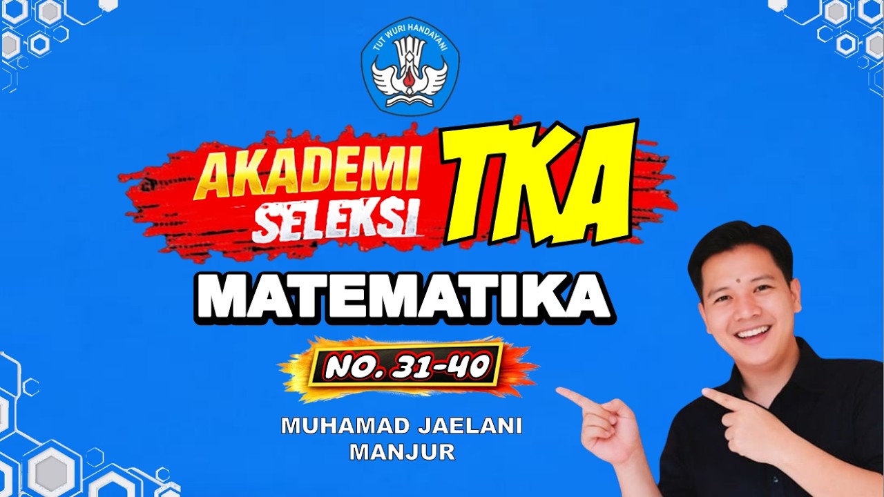 TKA Matematika SD | Soal No 31–40 + Pembahasan Lengkap | Kisi-Kisi Resmi Tes Kemampuan Akademik