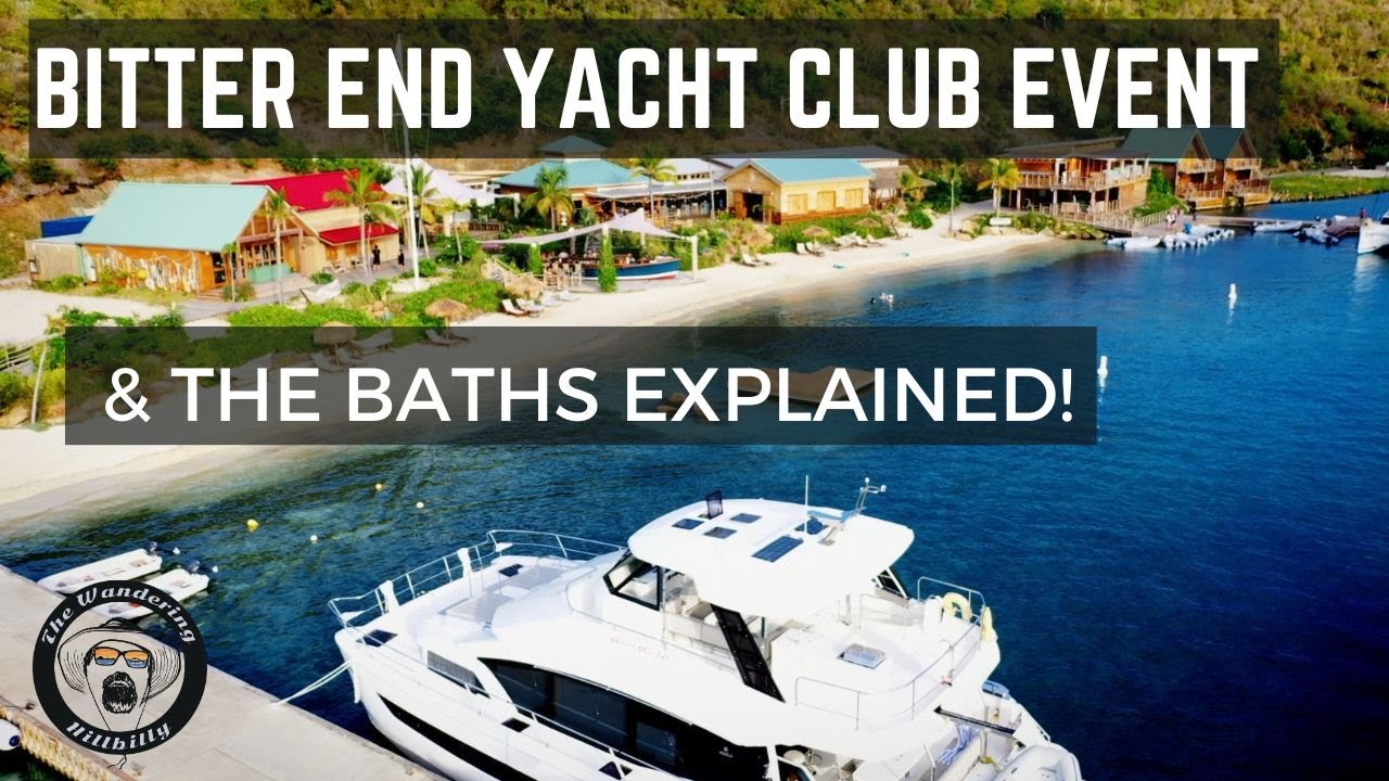 THE BITTER END YACHT CLUB EVENT - AND THE BATHS EXPLAINED!  VIRGIN GORDA