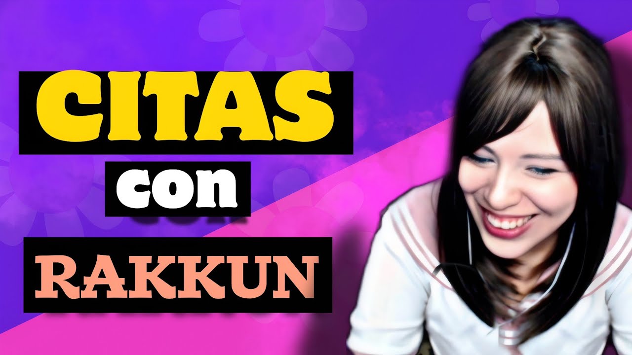 CITAS Románticas con RAKKUN