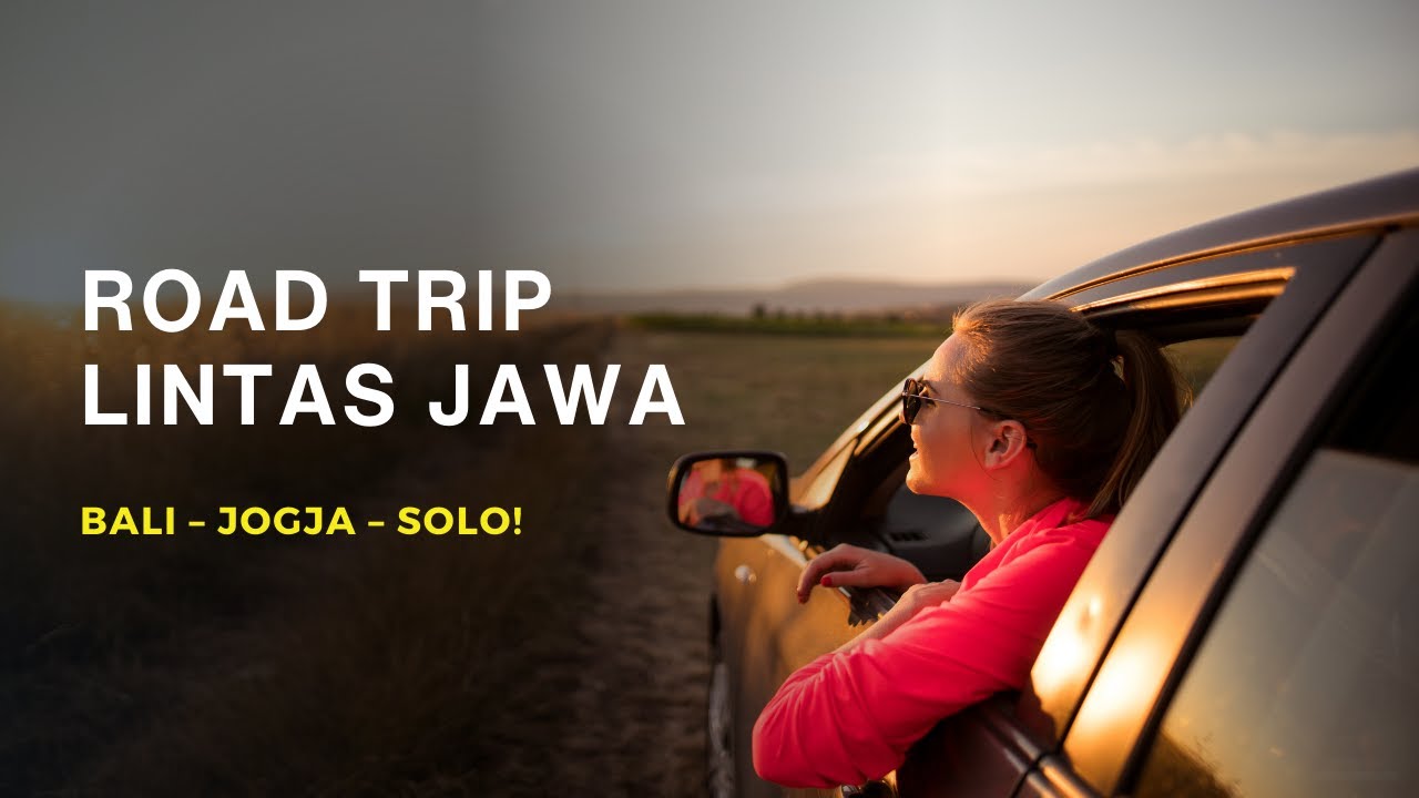 Bali ke Jogja via Malang | Road Trip Seru Jelajah Jawa Tengah