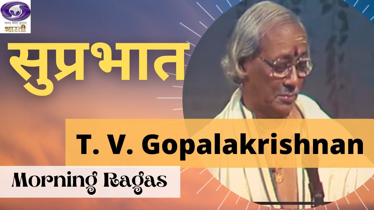 Suprabhat | T.V Gopalakrishnan | Hindustani Classical Vocal