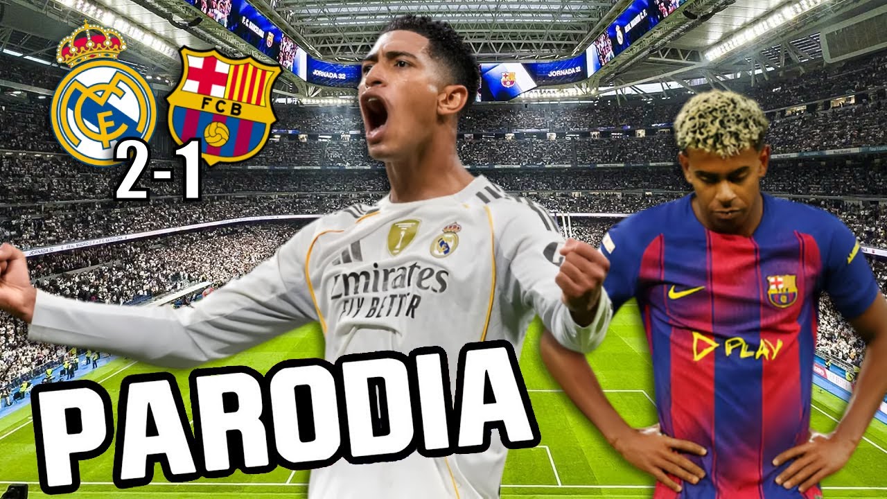 Real Madrid 2 - 1 Barcelona | PARODIA