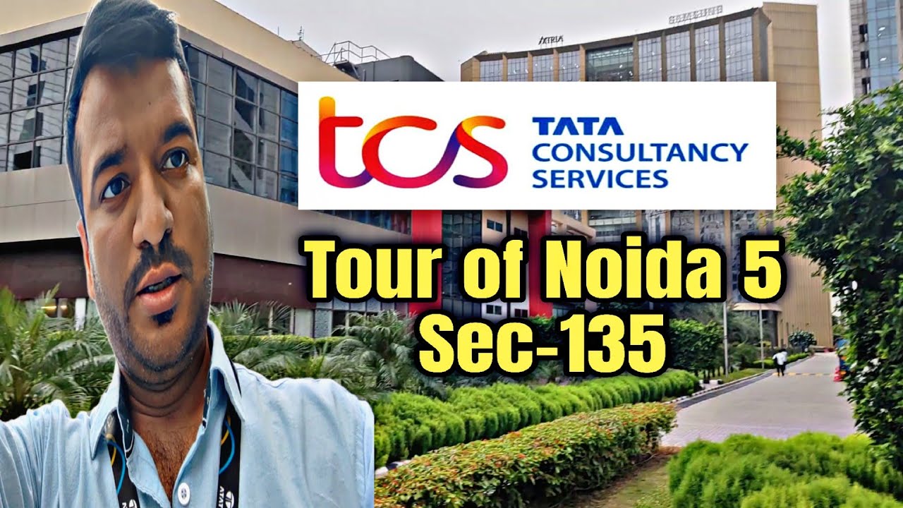 TCS Noida 5 Office Tour  | How to Reach | Location |