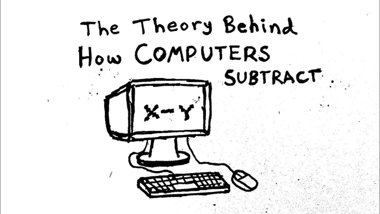 The Theory Behind How Computers Subtract