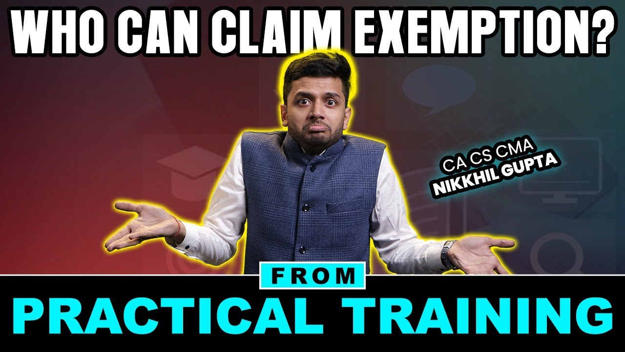 WHO CAN CLAIM EXEMPTION | PRACTICAL TRAINING SERIES PART 3 | CA CS CMA NIKKHIL GUPTA