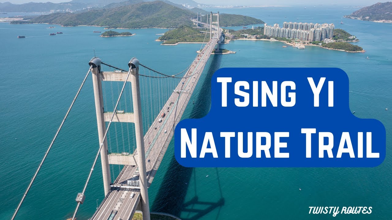 Tsing Yi Nature Trail (青衣自然徑) | Tsing Ma Bridge Viewpoint | Hong Kong | [4K]