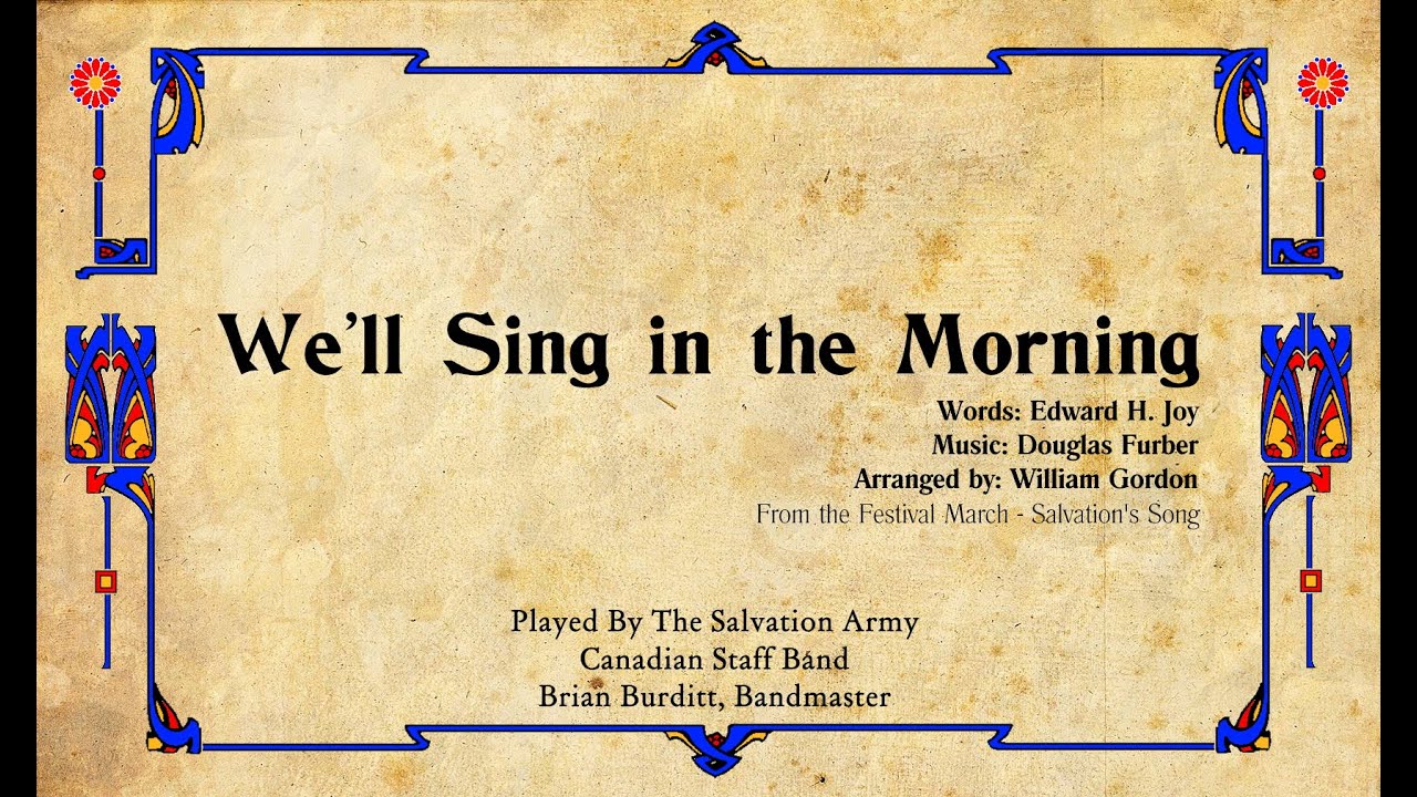 We'll sing in the morning