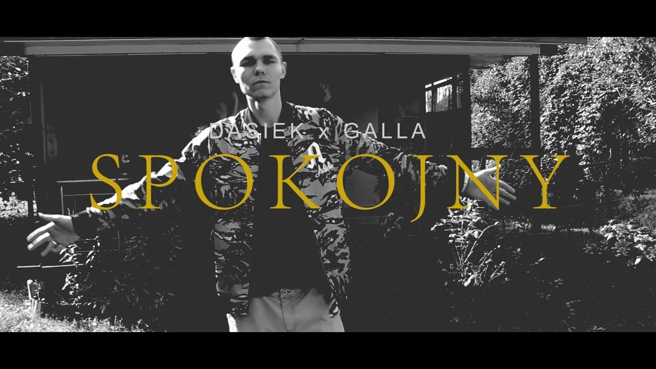 Dasiek x Galla - SPOKOJNY [video]