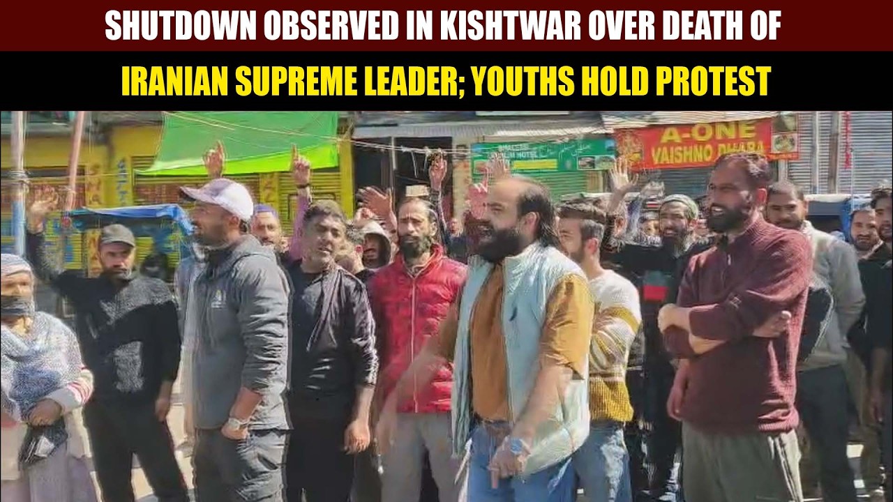 Shutdown observed in Kishtwar over death of Iranian Supreme leader; Youths hold protest