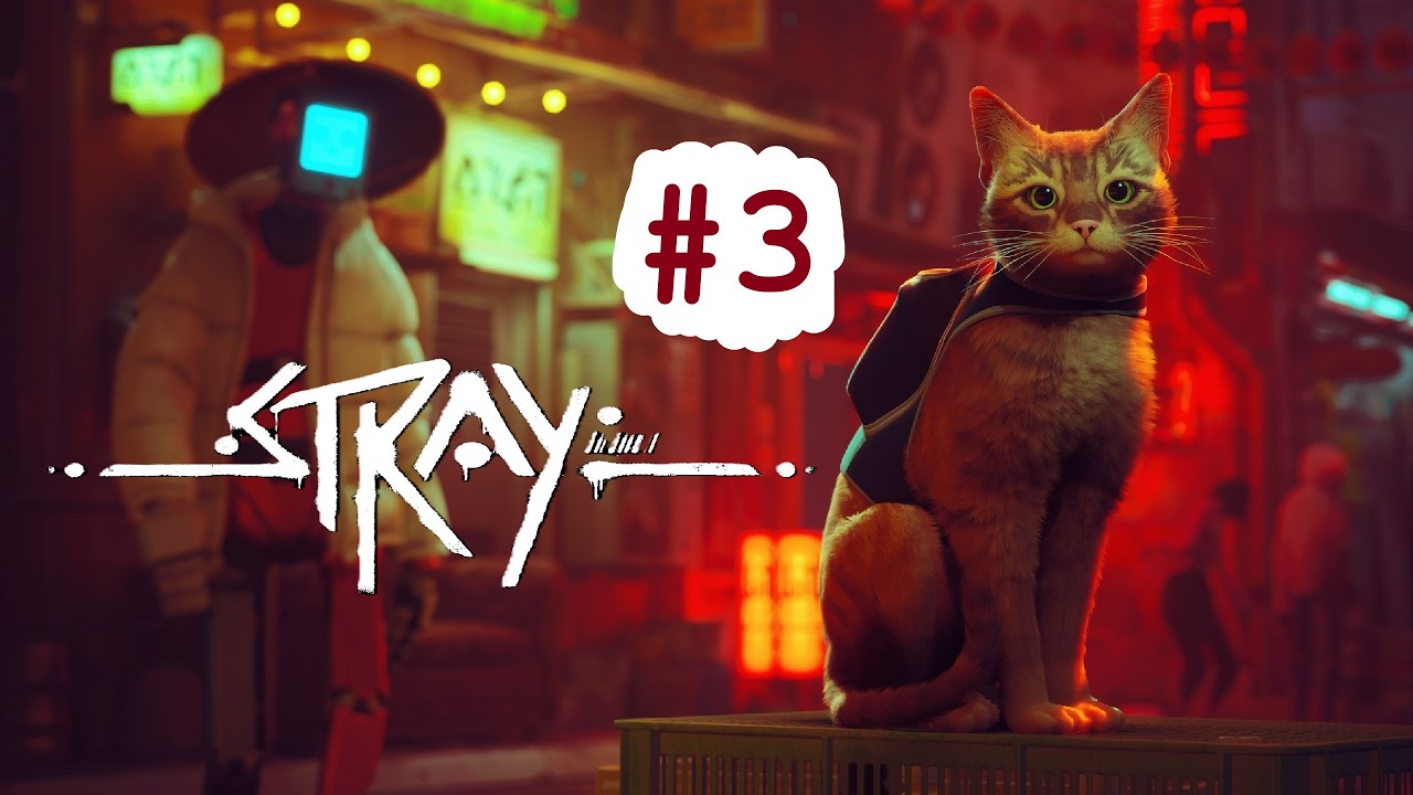 Прохождение Stray. Часть - 3 Свободный кот