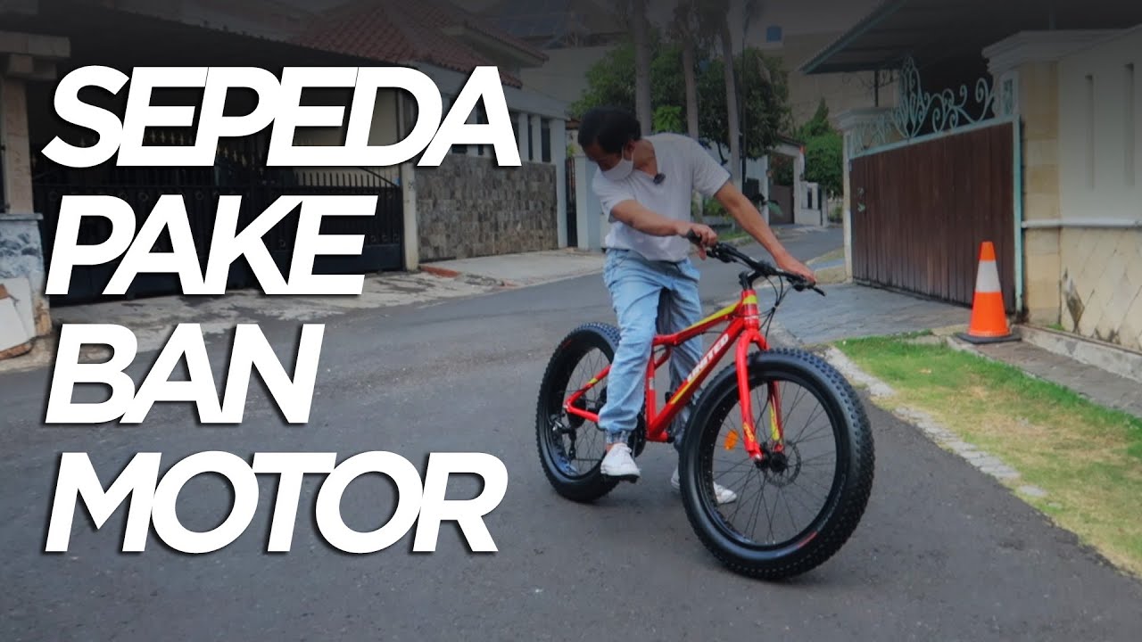 GILA EMANG!! BAN SEPEDA LEBIH BESAR DARI BAN MOTOR