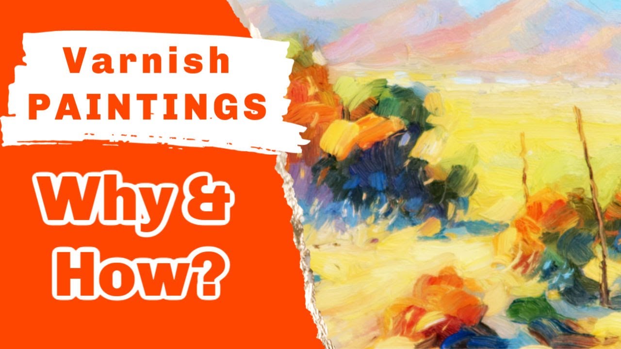 Easy Ways to Varnish Paintings (Oils and Acrylics) 🎨🖼🖌