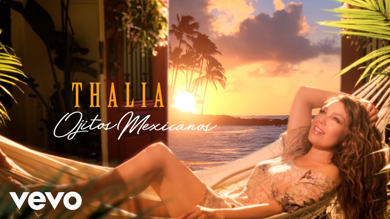 Thalia - Ojitos Mexicanos (Official Video)