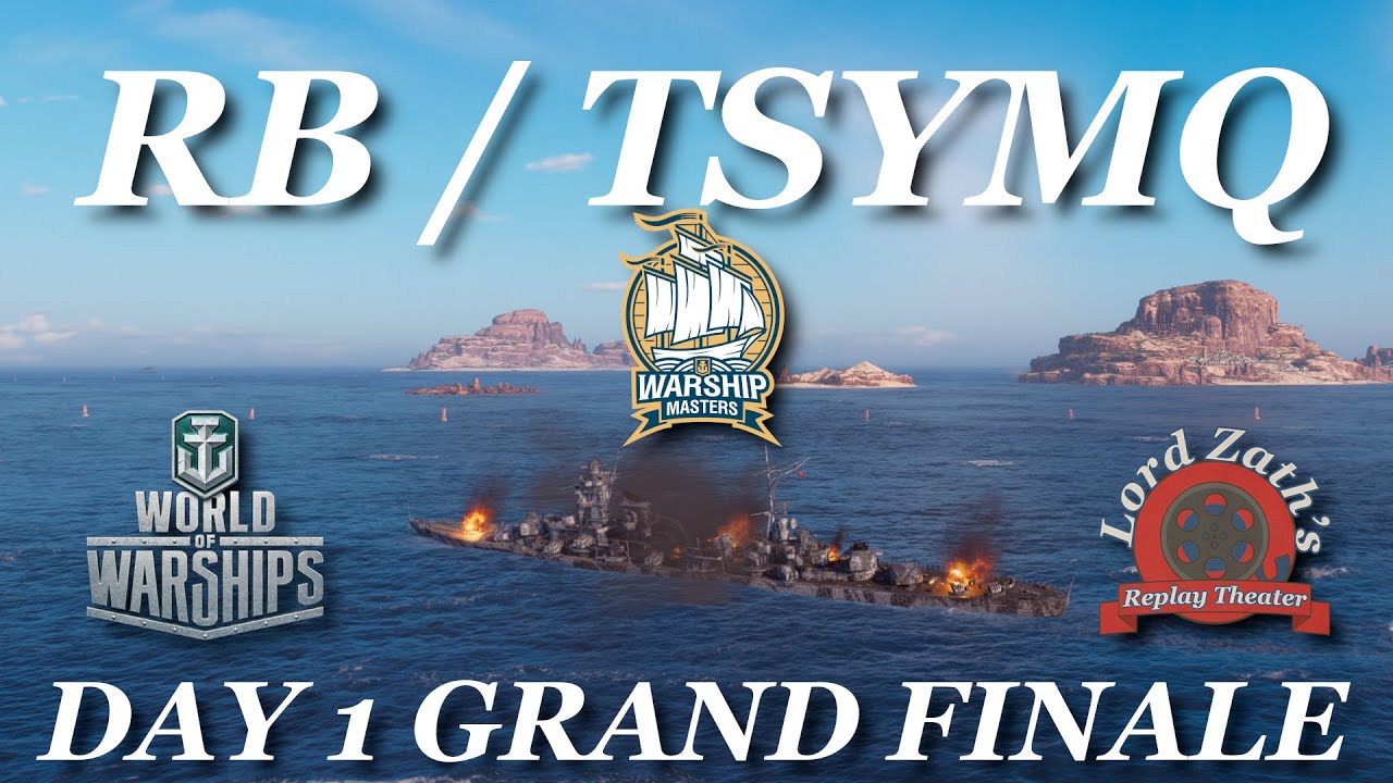 RB v TSYMQ - Warship Masters Invitational Tournament Day 1 Grand Finals World of Warships
