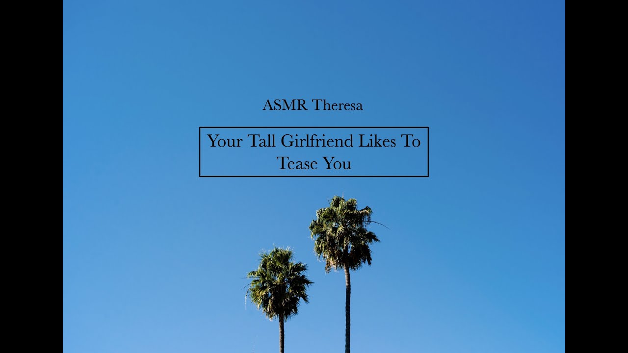 (ASMR) Your Tall Girlfriend Likes To Tease You (F4A) (short listener) (Cuddles, Kisses)